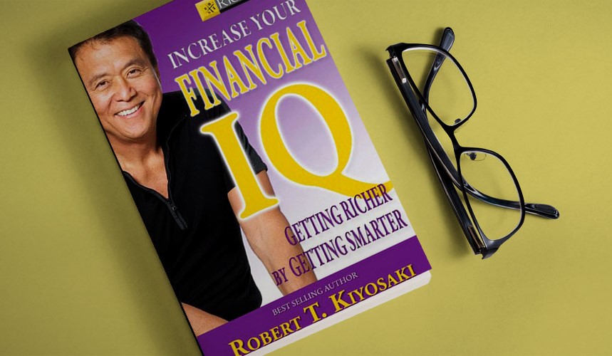 خلاصه کتاب هوش مالی (Financial IQ) نوشته رابرت کیوساکی 1 خلاصه کتاب هوش مالی (Financial IQ) نوشته رابرت کیوساکی